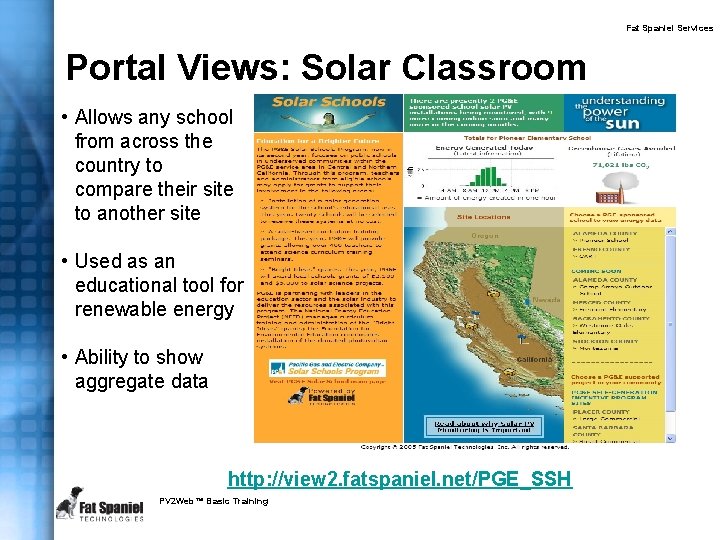 Fat Spaniel Services Portal Views: Solar Classroom • Allows any school from across the