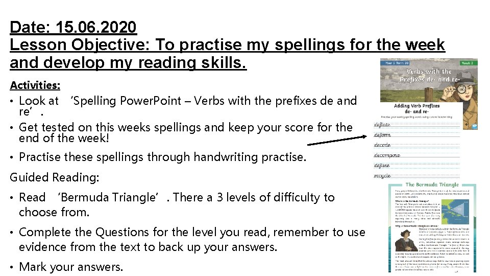 Date: 15. 06. 2020 Lesson Objective: To practise my spellings for the week and