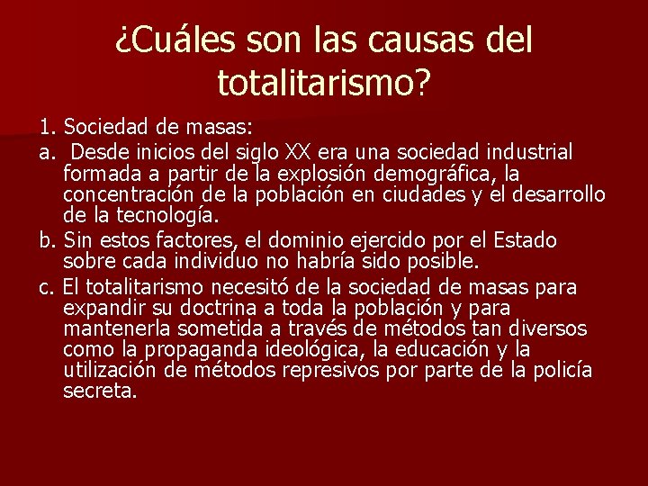 ¿Cuáles son las causas del totalitarismo? 1. Sociedad de masas: a. Desde inicios del