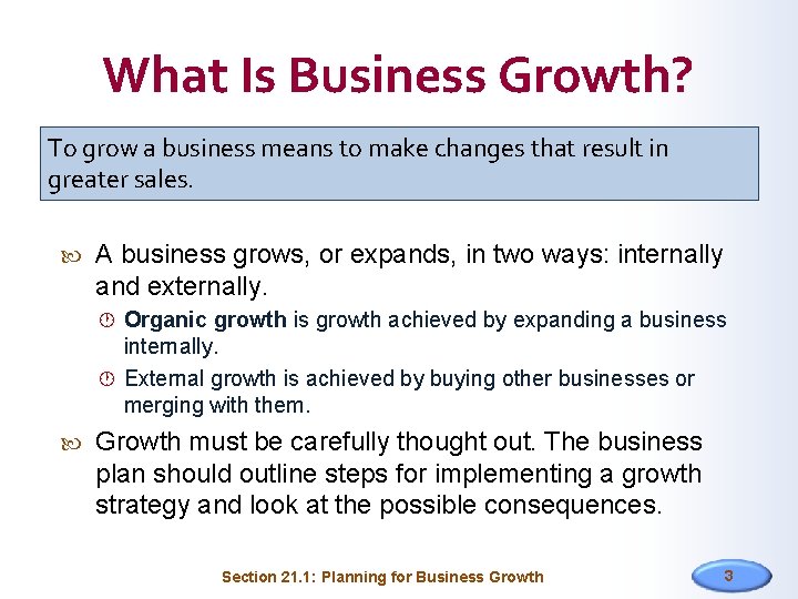 What Is Business Growth? To grow a business means to make changes that result