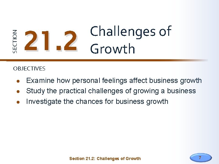 SECTION 21. 2 Challenges of Growth OBJECTIVES Examine how personal feelings affect business growth