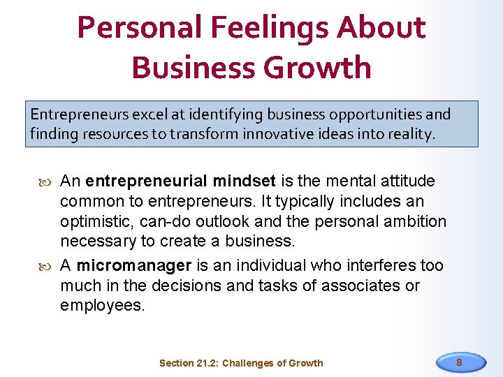 Personal Feelings About Business Growth Entrepreneurs excel at identifying business opportunities and finding resources