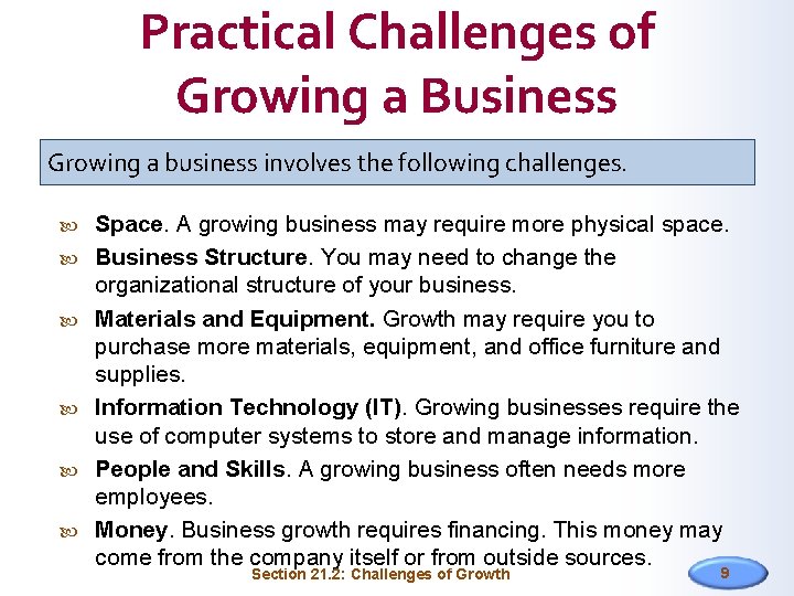 Practical Challenges of Growing a Business Growing a business involves the following challenges. Space.