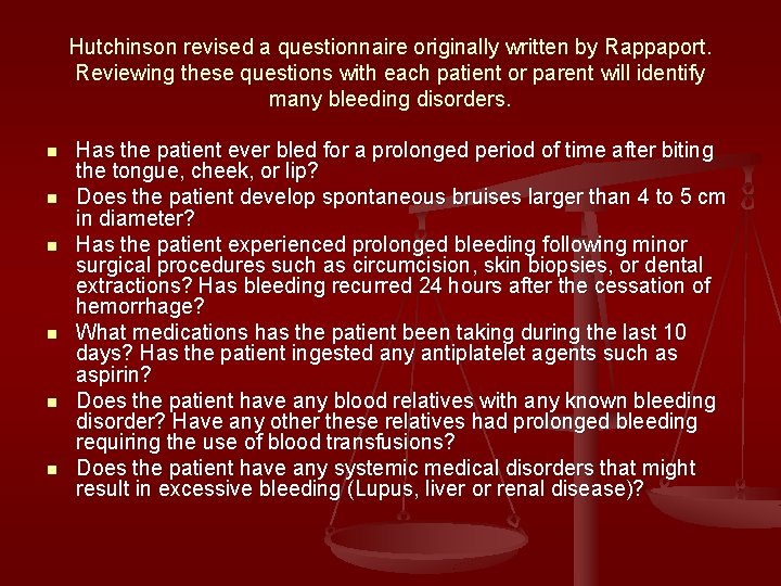 Hutchinson revised a questionnaire originally written by Rappaport. Reviewing these questions with each patient
