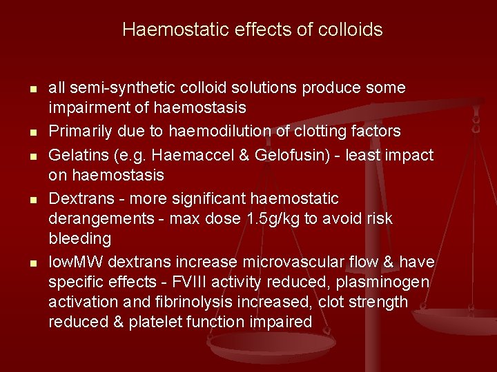 Haemostatic effects of colloids n n n all semi-synthetic colloid solutions produce some impairment