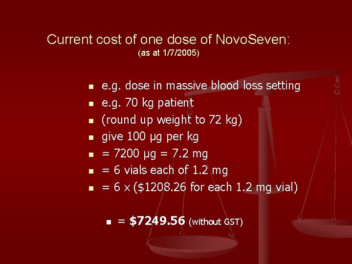 Current cost of one dose of Novo. Seven: (as at 1/7/2005) n n n
