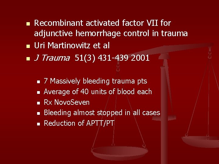 n n n Recombinant activated factor VII for adjunctive hemorrhage control in trauma Uri
