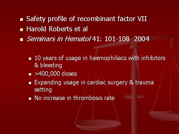 n n n Safety profile of recombinant factor VII Harold Roberts et al Seminars