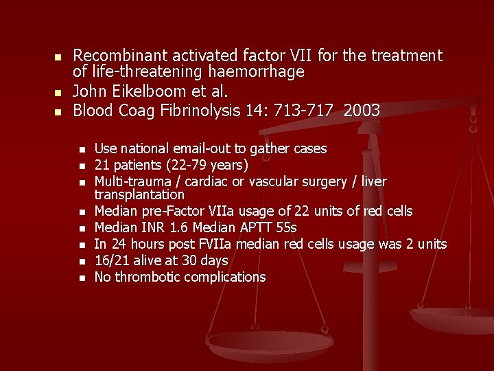 n n n Recombinant activated factor VII for the treatment of life-threatening haemorrhage John