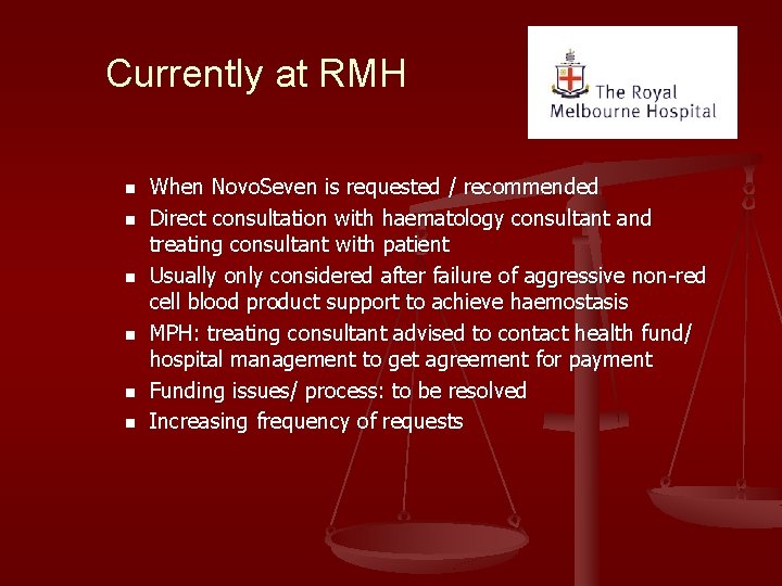 Currently at RMH n n n When Novo. Seven is requested / recommended Direct