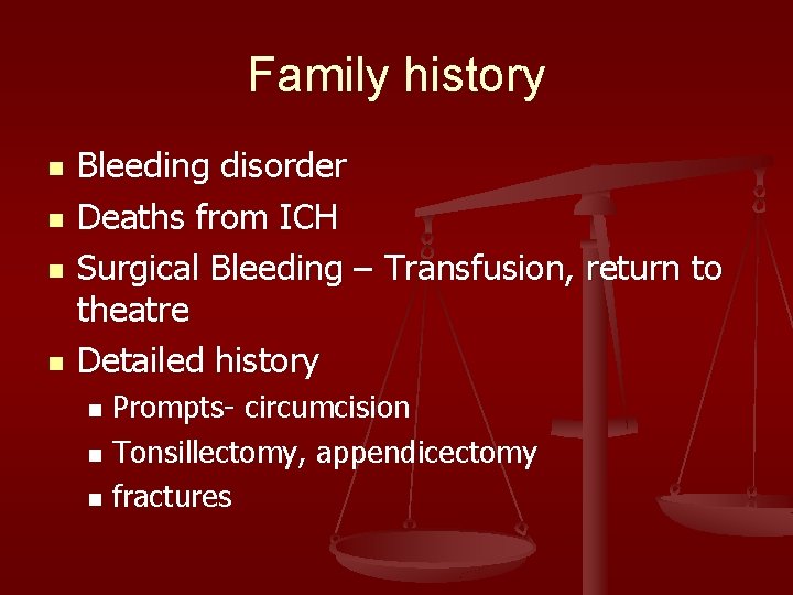 Family history n n Bleeding disorder Deaths from ICH Surgical Bleeding – Transfusion, return