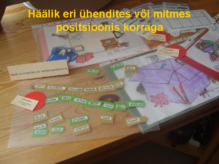 Häälik eri ühendites või mitmes positsioonis korraga LÄHEME POODI L-R kaashäälikuühendis - A. Jõesaar