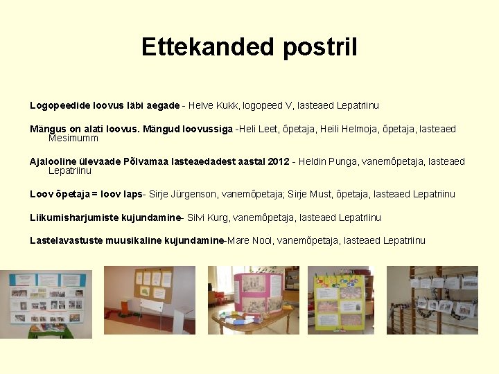 Ettekanded postril Logopeedide loovus läbi aegade - Helve Kukk, logopeed V, lasteaed Lepatriinu Mängus