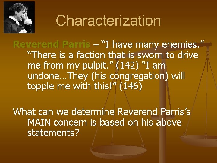 Characterization Reverend Parris – “I have many enemies. ” “There is a faction that Characterization Reverend Parris – “I have many enemies. ” “There is a faction that