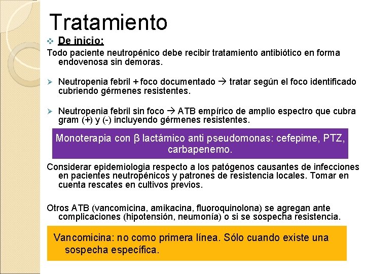 Tratamiento v De inicio: Todo paciente neutropénico debe recibir tratamiento antibiótico en forma endovenosa