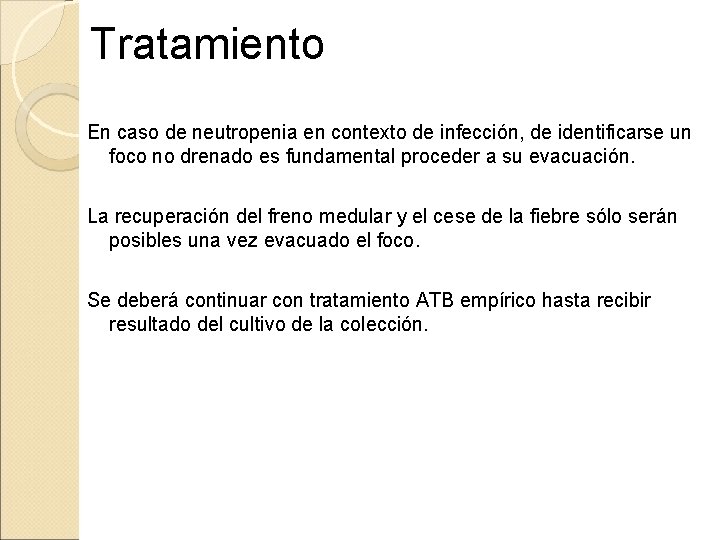 Tratamiento En caso de neutropenia en contexto de infección, de identificarse un foco no