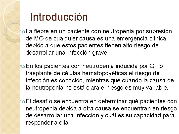 Introducción La fiebre en un paciente con neutropenia por supresión de MO de cualquier