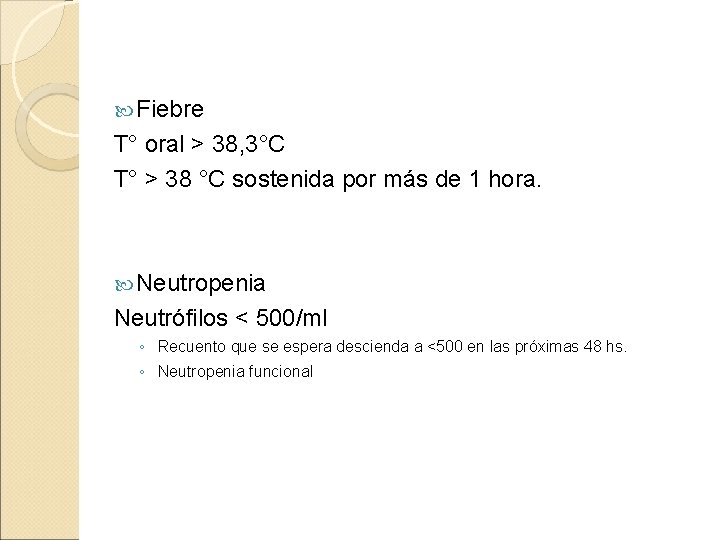  Fiebre T° oral > 38, 3°C T° > 38 °C sostenida por más