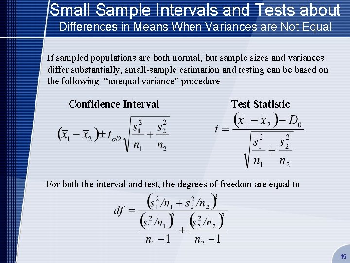 Small Sample Intervals and Tests about Differences in Means When Variances are Not Equal