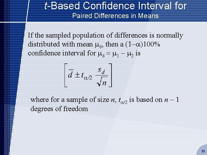 t-Based Confidence Interval for Paired Differences in Means If the sampled population of differences