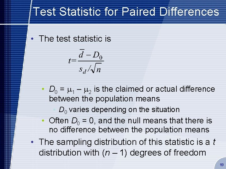 Test Statistic for Paired Differences • The test statistic is • D 0 =