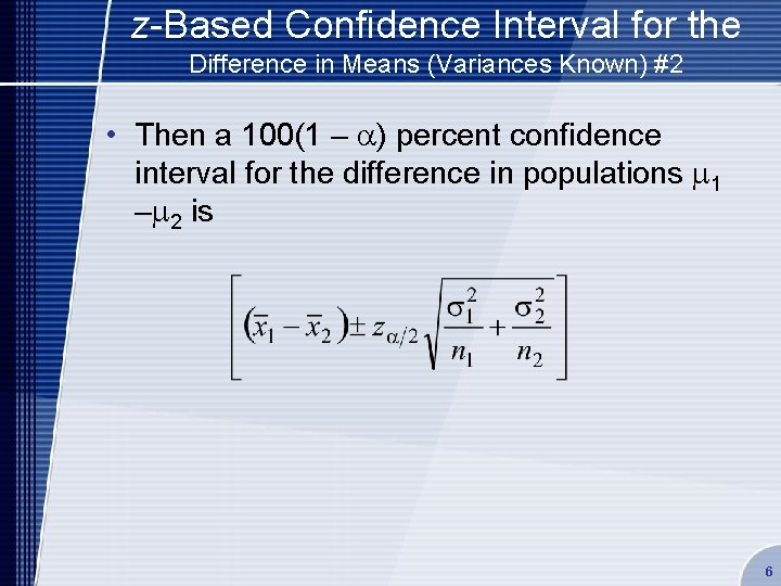 z-Based Confidence Interval for the Difference in Means (Variances Known) #2 • Then a