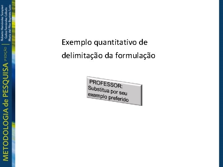 Exemplo quantitativo de delimitação da formulação 