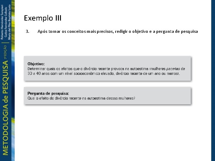 Exemplo III 3. Após tornar os conceitos mais precisos, redigir o objetivo e a