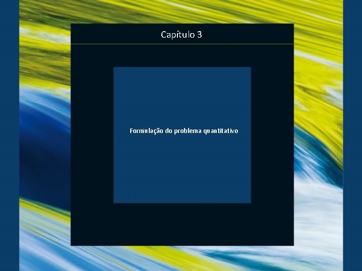 Capítulo 3 Formulação do problema quantitativo 