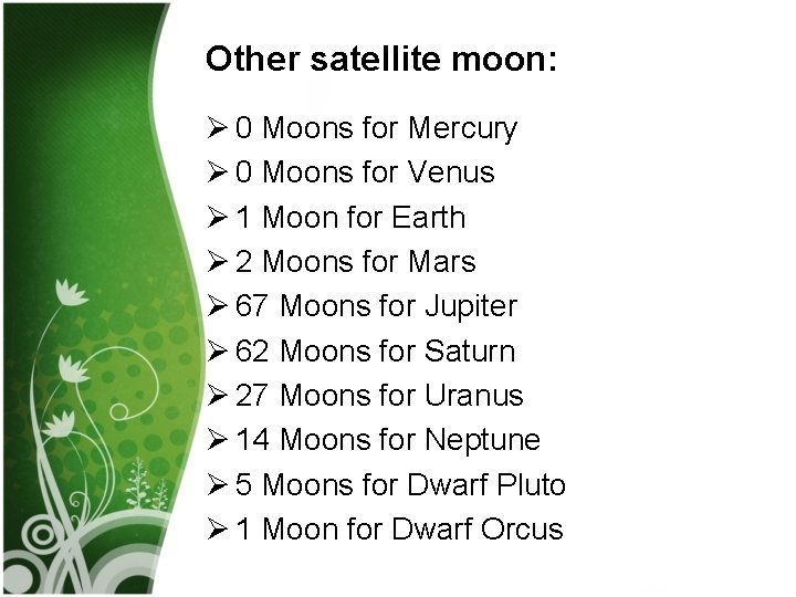 Other satellite moon: Ø 0 Moons for Mercury Ø 0 Moons for Venus Ø