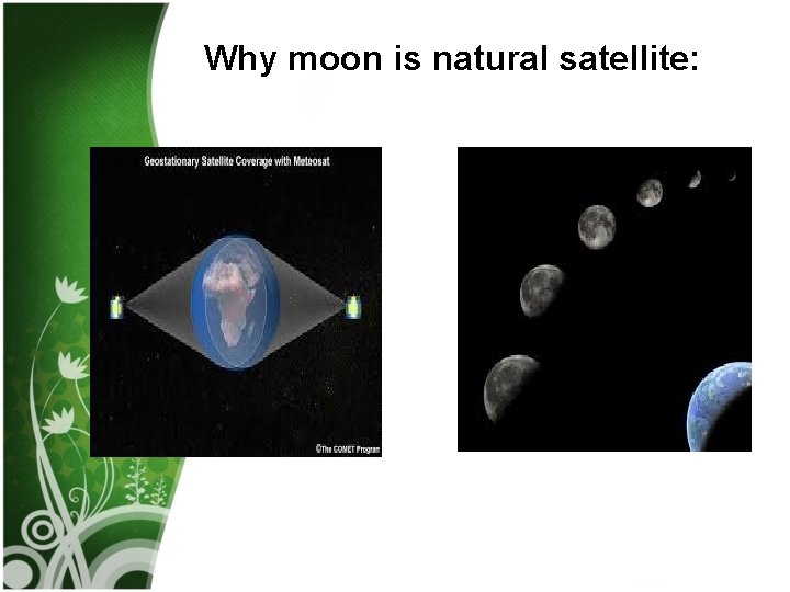 Why moon is natural satellite: 