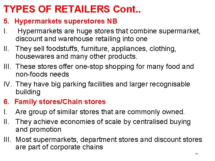 TYPES OF RETAILERS Cont. . 5. Hypermarkets superstores NB I. Hypermarkets are huge stores TYPES OF RETAILERS Cont. . 5. Hypermarkets superstores NB I. Hypermarkets are huge stores