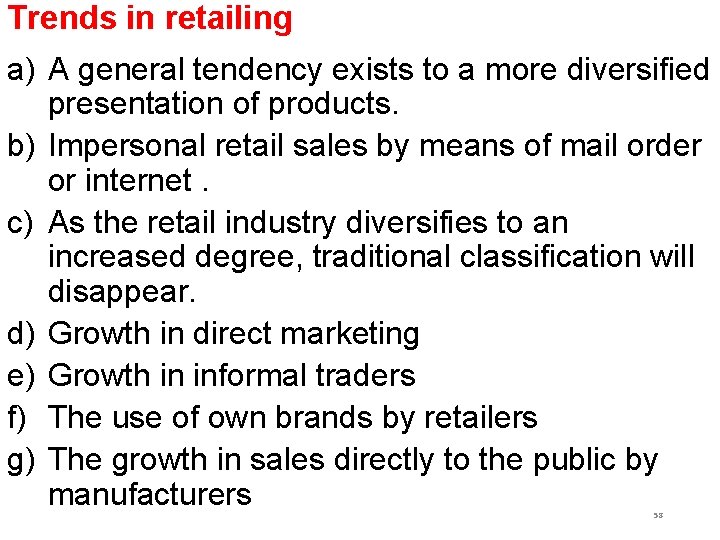 Trends in retailing a) A general tendency exists to a more diversified presentation of Trends in retailing a) A general tendency exists to a more diversified presentation of