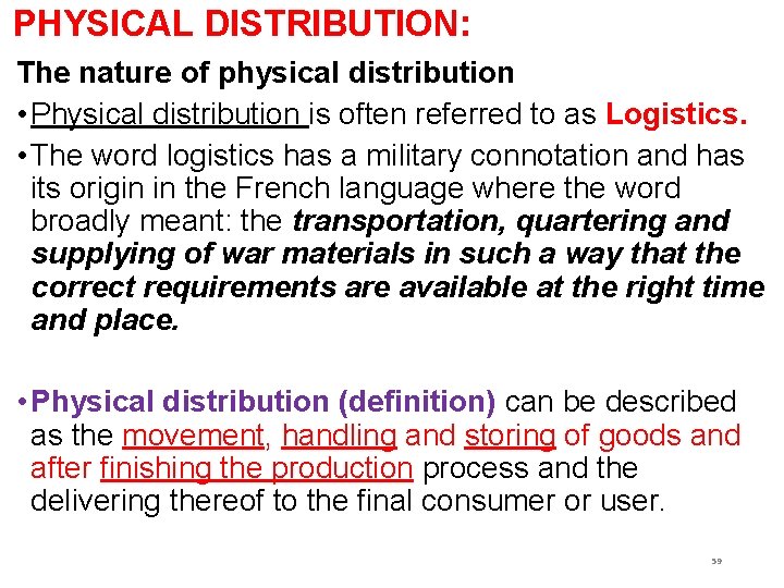 PHYSICAL DISTRIBUTION: The nature of physical distribution • Physical distribution is often referred to PHYSICAL DISTRIBUTION: The nature of physical distribution • Physical distribution is often referred to