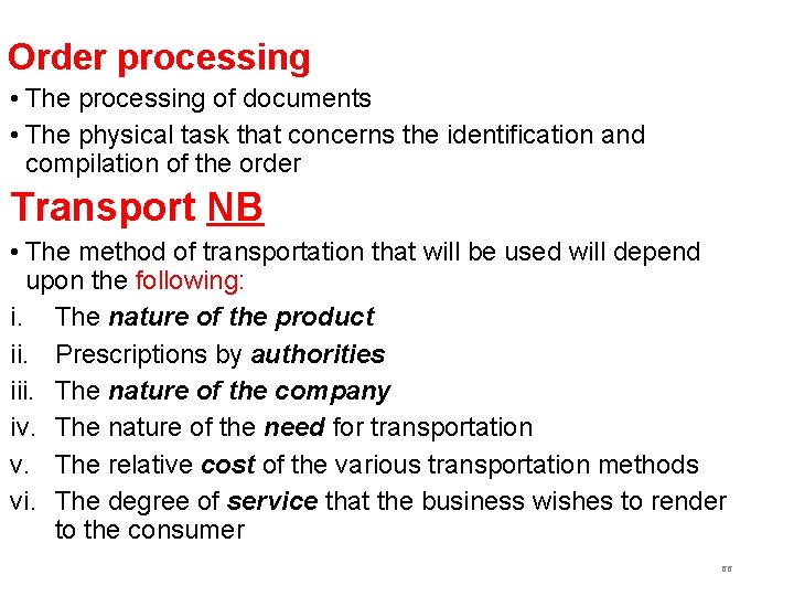 Order processing • The processing of documents • The physical task that concerns the Order processing • The processing of documents • The physical task that concerns the
