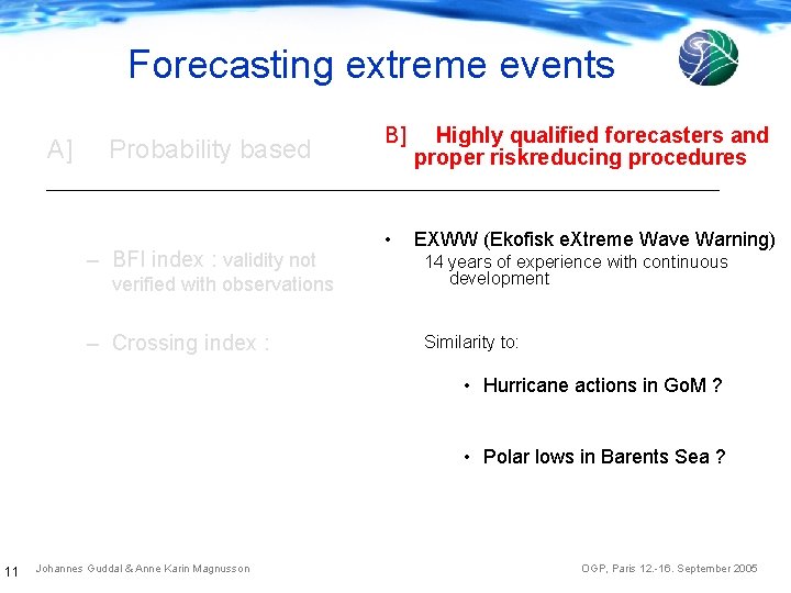 Forecasting extreme events A] Probability based – BFI index : validity not verified with