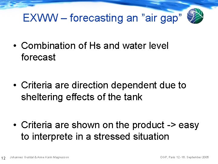 EXWW – forecasting an ”air gap” • Combination of Hs and water level forecast