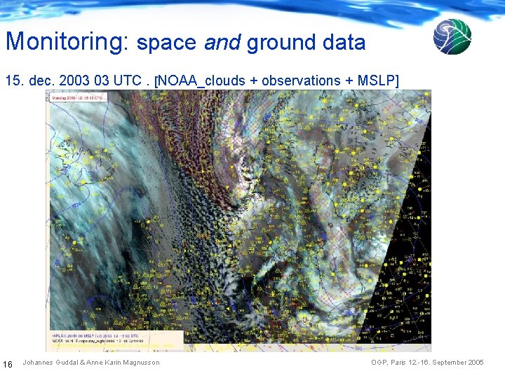 Monitoring: space and ground data 15. dec. 2003 03 UTC. [NOAA_clouds + observations +