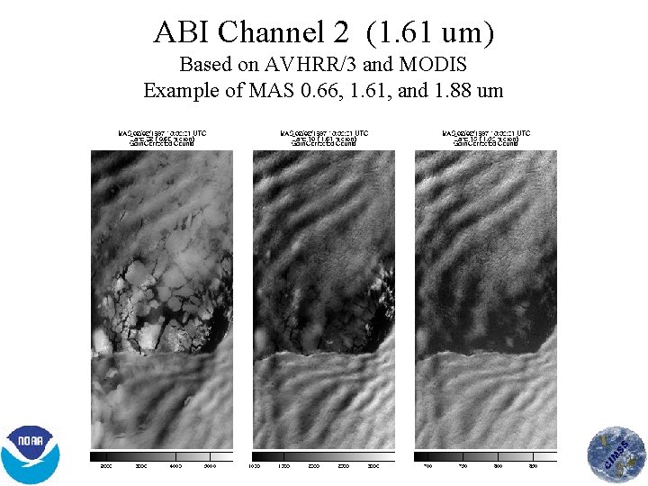 ABI Channel 2 (1. 61 um) Based on AVHRR/3 and MODIS Example of MAS