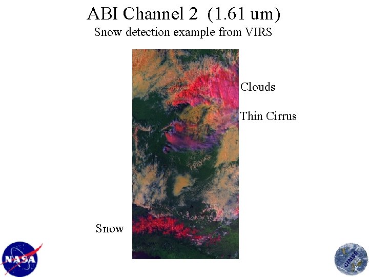 ABI Channel 2 (1. 61 um) Snow detection example from VIRS Clouds Thin Cirrus