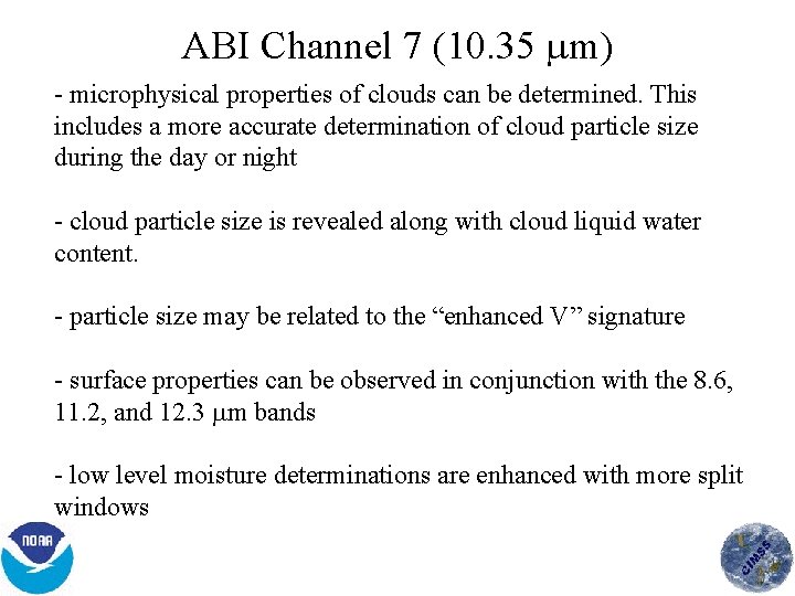 ABI Channel 7 (10. 35 m) microphysical properties of clouds can be determined. This