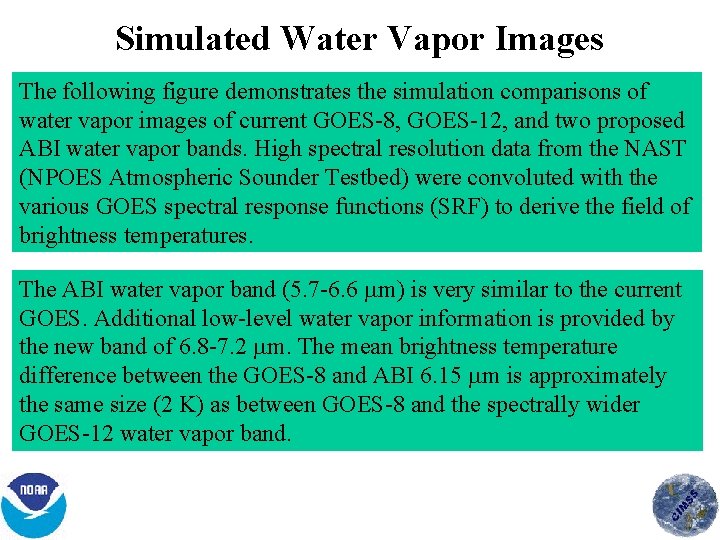 Simulated Water Vapor Images The following figure demonstrates the simulation comparisons of water vapor