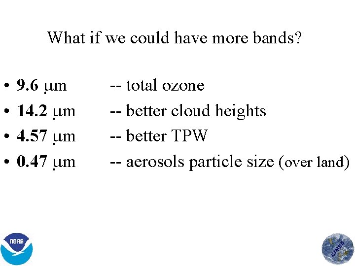 What if we could have more bands? • • 9. 6 m 14. 2