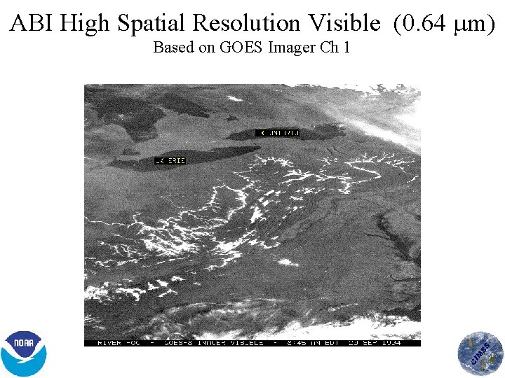 ABI High Spatial Resolution Visible (0. 64 m) Based on GOES Imager Ch 1