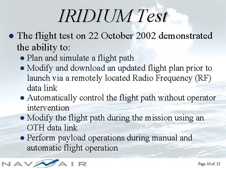 IRIDIUM Test l The flight test on 22 October 2002 demonstrated the ability to: