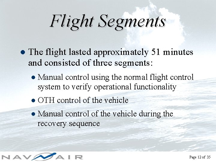 Flight Segments l The flight lasted approximately 51 minutes and consisted of three segments: