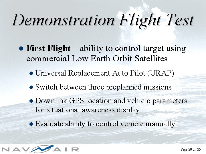 Demonstration Flight Test l First Flight – ability to control target using commercial Low