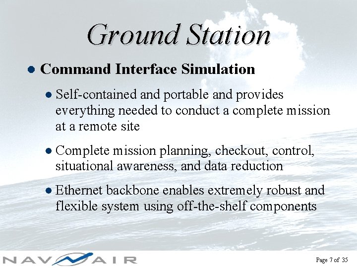 Ground Station l Command Interface Simulation l Self-contained and portable and provides everything needed