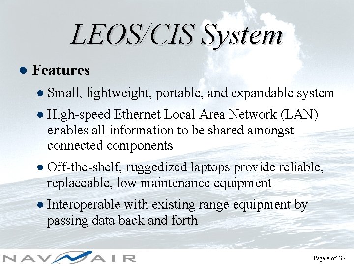 LEOS/CIS System l Features l Small, lightweight, portable, and expandable system l High-speed Ethernet