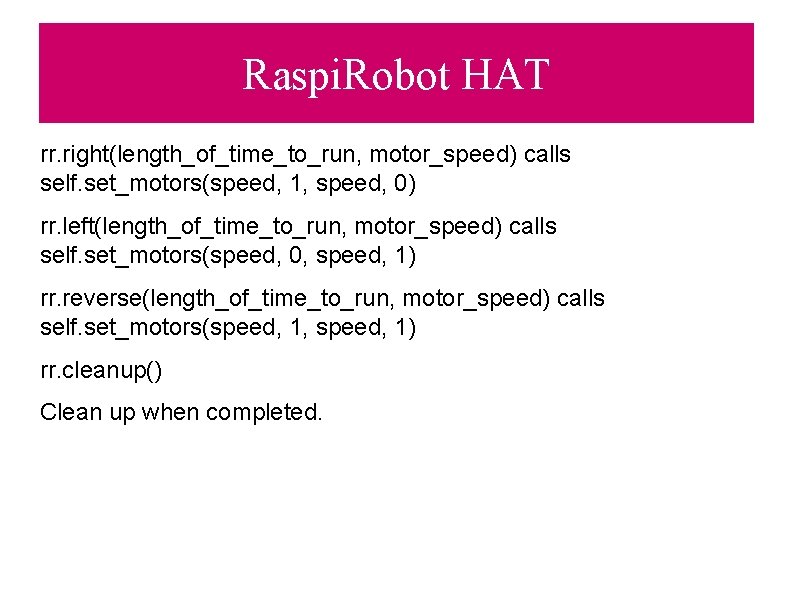 Raspi. Robot HAT rr. right(length_of_time_to_run, motor_speed) calls self. set_motors(speed, 1, speed, 0) rr. left(length_of_time_to_run,